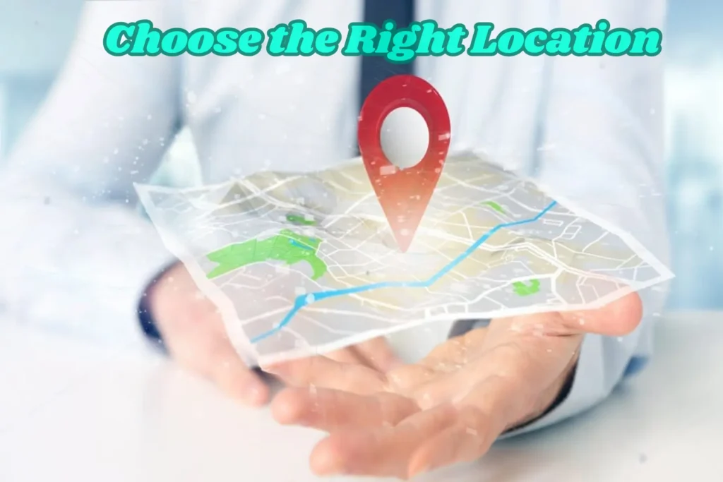 Choose the Right Location