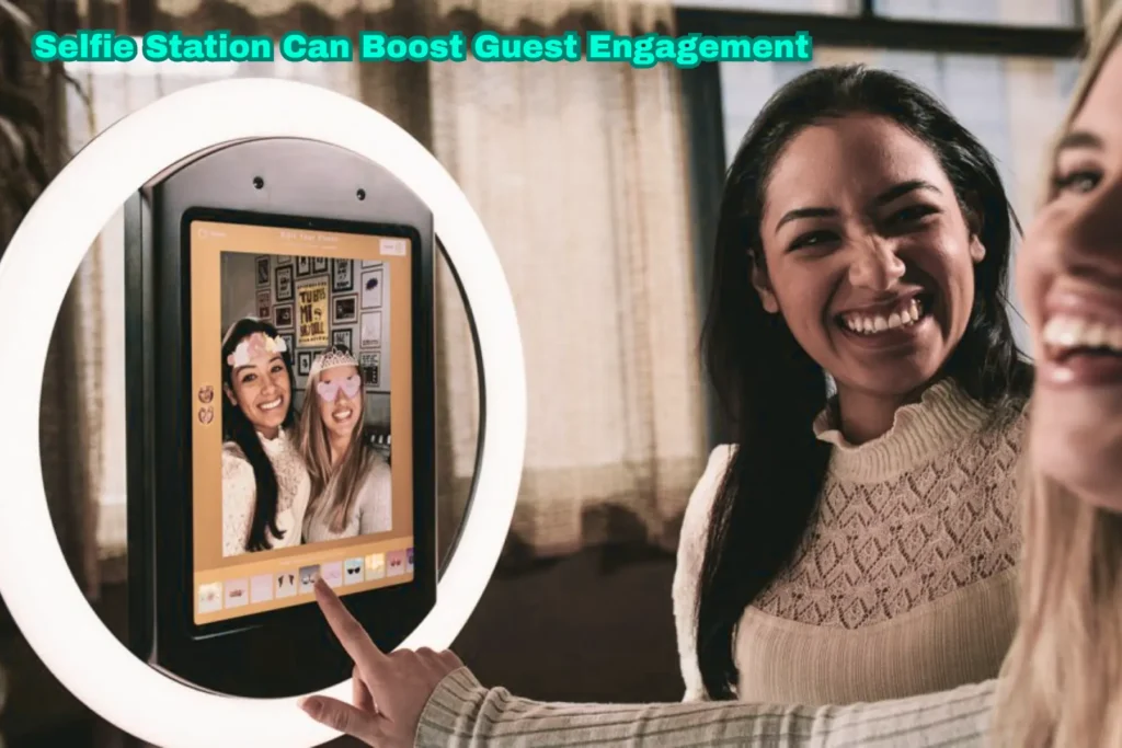 Selfie Station Can Boost Guest Engagement
